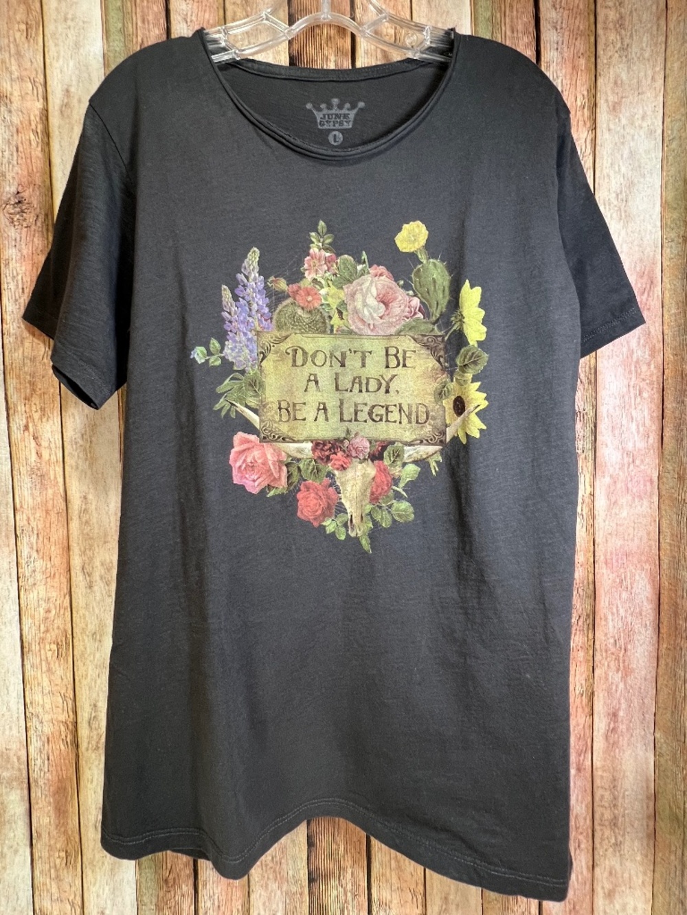 Junk Gypsy Charcoal “Don’t Be a Lady, Be a Legend” Tee Unisex Size L